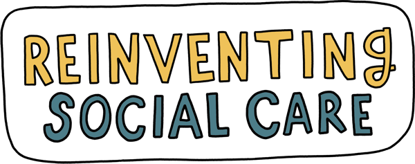Joining a worthy movement: ‘Reinventing Social Care’